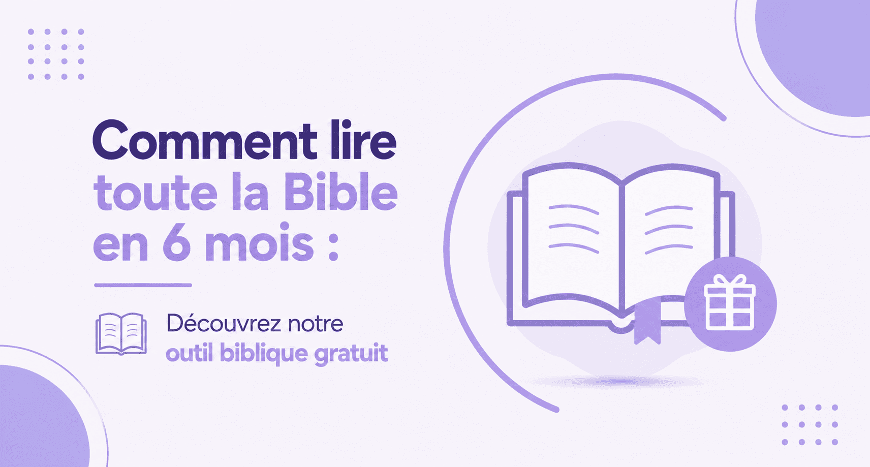 Lire la Bible en 6 mois : un objectif accessible à tous Lire la Bible en 6 mois : un objectif accessible à tous