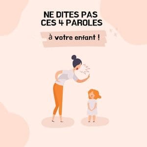 4 choses à ne pas dire à son enfant