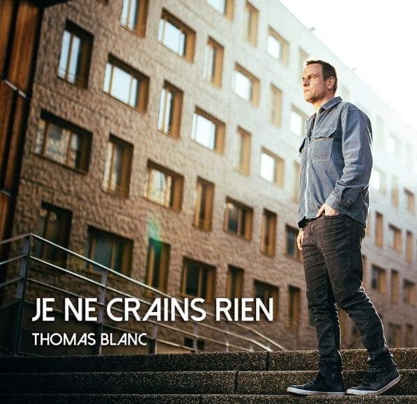 Nouveau single de Thomas Blanc "Je ne crains rien"