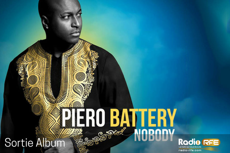 Piero Battery sortie nouvel album - titre - Nobody - nou vle loue - artiste chrétien
