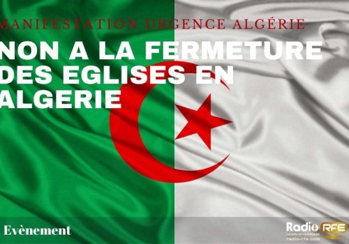 Non à la fermeture des églises en Algérie / Paris le jeudi 24 octobre a 17h face a l'ambassade d'Algerie 50 rue de Lisbonne 75008